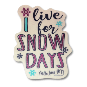 Snow Days Sticker